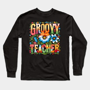 Groovy Teacher Life Teaching Floral Teacher Day Long Sleeve T-Shirt